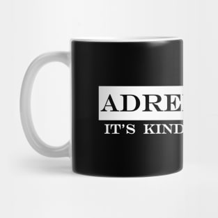 Adrenaline it's kinda my thing Mug